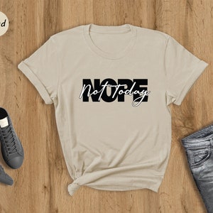 Nope Not Today Shirt, Nope Not Today Tee, Lazy Day Shirt, Do Not Disturb Tee, Funny Shirt, Sarcastic T-Shirt