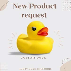 Custom duck request, personalized rubber duck, create your own rubber duck, best gift ever