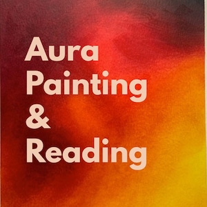 May include: A vibrant orange, yellow, and red watercolor background with the text "Aura Painting & Reading" in white.
