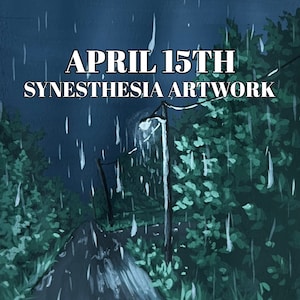 May include: A digital painting of a rainy night scene with a street lamp and trees. The text "APRIL 15TH SYNESTHESIA ARTWORK" is at the top of the image.