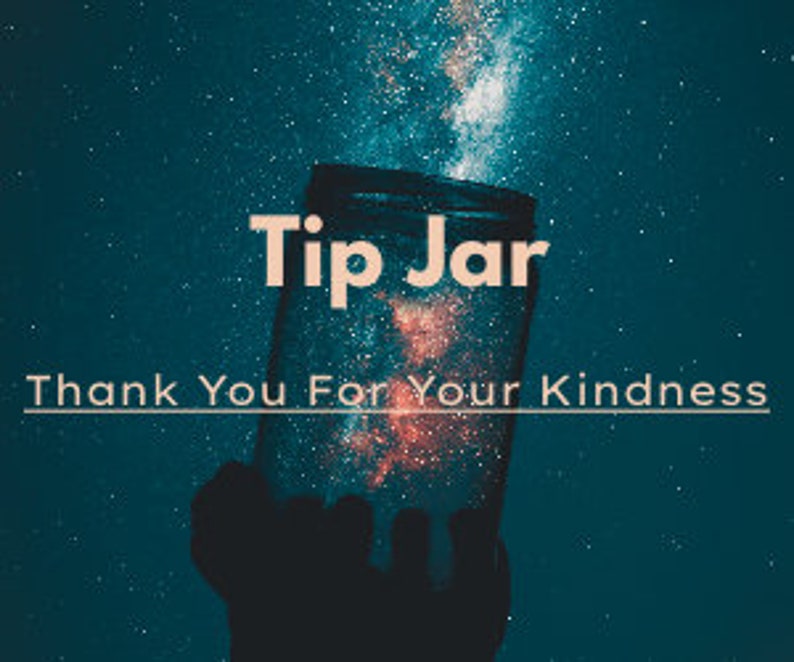May include: A glass jar with a galaxy-like design inside, against a dark blue starry sky background. The jar has the text "Tip Jar" in white letters and the text "Thank You For Your Kindness" in white letters below the jar.