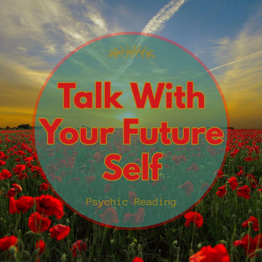 Talk With Your Future Self Future Reading Future Self Reading What Your