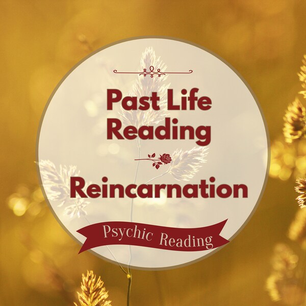 Past Life Reading - Reincarnation - In-Depth Reading - Long Tarot & Psychic Reading - Learn 15 Facts About your Reincarnation