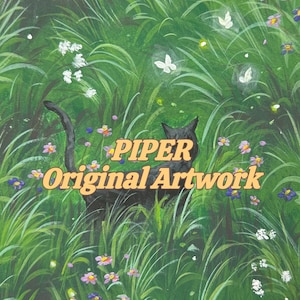 May include: A painting of a black cat walking through tall green grass filled with small purple and white flowers and white butterflies. The text PIPER Original Artwork is centered in orange letters over the cat in the middle of the scene.