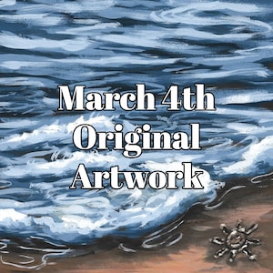 Może przedstawiać: Malowidło przedstawiające błękitny ocean z białymi falami rozbijającymi się o piaszczystą plażę. Tekst "March 4th Original Artwork" jest napisany białymi literami na wodzie.