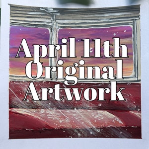 May include: A painting of a sunset through a window with the text "April 11th Original Artwork" in white letters.