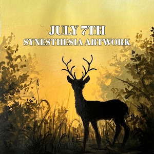 May include: A black silhouette of a deer with antlers standing in a field of tall grass. The background is a yellow sunset with trees on either side. The text "JULY 7TH SYNESTHESIA ARTWORK" is at the top of the image.