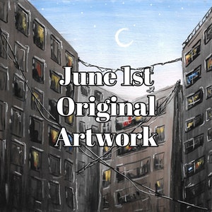 May include: A painting of a city street at night with buildings on either side. The sky is dark blue with a crescent moon and stars. The text "June 1st Original Artwork" is written in white letters across the middle of the painting.