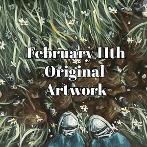 May include: An original artwork painting featuring a field of white flowers and green grass. The text "February 11th Original Artwork" is displayed in the center. The bottom of the painting shows the feet of a person wearing blue jeans and white sneakers.