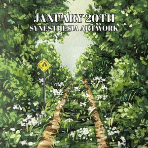 May include: A painting of a dirt road leading through a forest with green trees and white flowers. A yellow road sign with a black arrow pointing upwards is visible on the left side of the image. The text "JANUARY 20TH SYNESTHESIA ARTWORK" is at the top of the image.