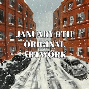 May include: A painting of a snowy city street with two cars parked on either side. The text "JANUARY 9TH ORIGINAL ARTWORK" is written in the middle of the street.