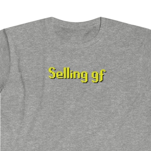 Classic Old School RuneScape &quot;Selling gf&quot; funny t-shirt