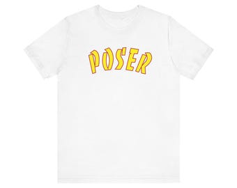 Poser Thrasher Lustiges T-Shirt Unisex Jersey Kurzarm T-Shirt