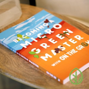 Becoming a Microgreen Master - with On The Grow / Grow Guide / Microgreens / Sprouting / Kitchen Garden / 7x10 / DIY / Great Gift