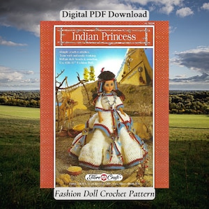 May include: A crochet pattern for a Native American princess doll. The doll is wearing a white dress with blue and red accents. The pattern is titled "Indian Princess" and is for a 15-inch fashion doll.