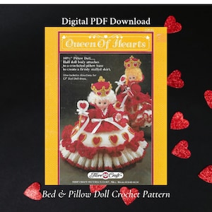 May include: Crochet pattern for a Queen of Hearts pillow doll. The pattern includes instructions for a 10.5 inch pillow doll and a 13 inch bed doll. The pattern is from Fibre Craft Materials Corp.