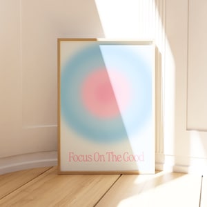 Aura Poster Wall Art Print Trendy Blue Pink, Aesthetic Room Decor Poster, Minimalist Dorm Poster, Focus on the good, Digital Download, Print