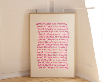 Good things are coming Poster Pink, Trendy Wall Art, Pink Wall Art, 50x70cm Poster, Pink Poster, Aesthetic Wall Art Pink, Gift for her,
