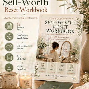May include: A Self-Worth Reset Workbook with 12 printable pages, including confidence worksheets and a self-compassion journal. The cover features an illustration of a person writing at a mirror, with text reading Check In, Soften, Protect, Rebuild.