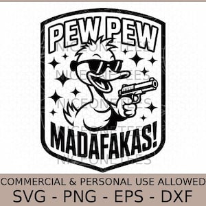 Peut inclure: Graphique noir et blanc d'un canard portant des lunettes de soleil et tenant un pistolet. Le texte dit "PEW PEW MADAF*KAS!" entouré d'étoiles. L'image est en forme de bouclier.