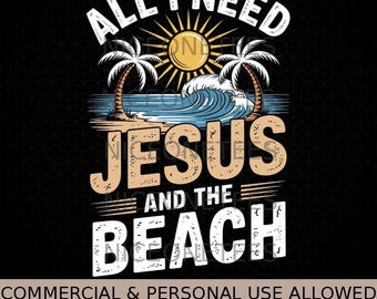 May include: A graphic design with the text "ALL I NEED JESUS AND THE BEACH" in white and tan. The design includes a sun, palm trees, and ocean waves. The background is black.