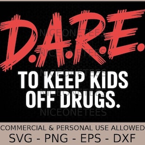 May include: A black graphic with the word "DARE" in red, brush-style lettering. Below, in white, are the words "TO KEEP KIDS OFF DRUGS." The image also includes text indicating commercial and personal use is allowed.