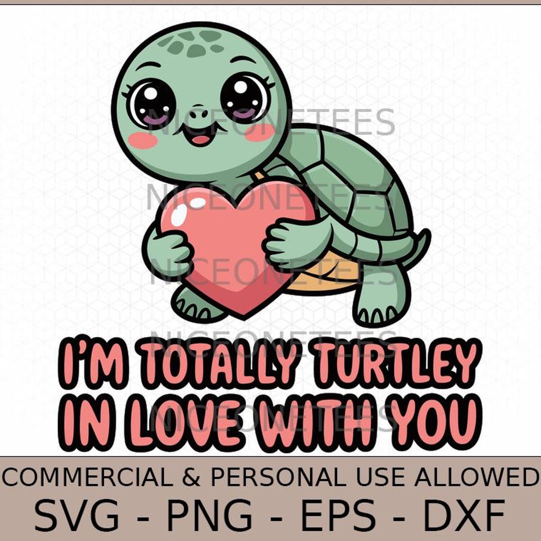 Adorable Turtle Valentine Illustration With ‘I’M Totally Turtley in ...