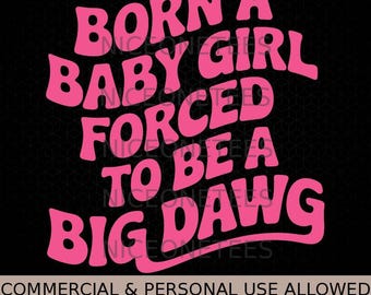 Nací niña obligada a ser un perro grande, cita divertida SVG PNG