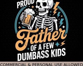 Orgulloso padre de unos cuantos niños tontos Papá esqueleto Día del padre Svg Png