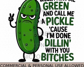 Bueno, píntame de verde, llámame pepinillo porque ya no aguanto más. Svg Png