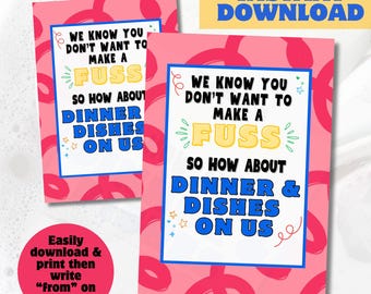 May include: Pink printable sign with the text "We know you don't want to make a fuss so how about dinner & dishes on us". The sign has a whimsical design with pink and yellow swirls and stars.