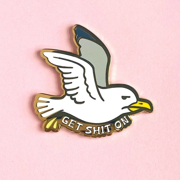 Get Shit On Seagull Hard Enamel Pin / funny, lapel pin, badge, gold