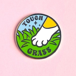 Touch Grass Hard Enamel Pin / funny, lapel pin, badge, gold
