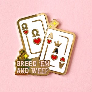 Breed &#39;Em And Weep Hard Enamel Pin / funny, omegaverse, cards, A/B/O, adult, lapel pin, badge, gold
