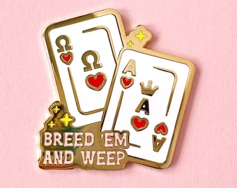 Breed 'Em And Weep Hard Enamel Pin / funny, omegaverse, cards, A/B/O, adult, lapel pin, badge, gold