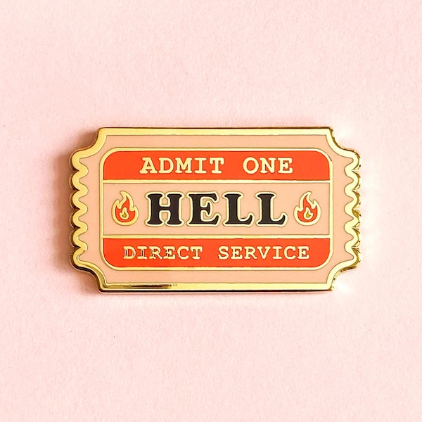 Ticket to Hell Hard Enamel Pin / funny, lapel pin, badge, gold