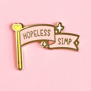 Hopeless Simp Hard Enamel Pin / funny, lapel pin, badge, gold