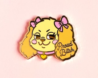 Proud Bitch Hard Enamel Pin / funny, dog, cocker spaniel, bows, kawaii, cute, lapel pin, badge, gold