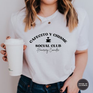 Cafecito y Chisme Social Club Camisa, Regalo Latina, Spanglish, Camisa Española, Camisa Mexicana, Camisa de Mamá Mexicana, Cafecito