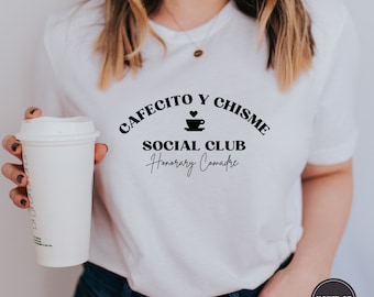 Cafecito y Chisme Social Club Shirt, Latina Gift, Spanglish, Spanish Shirt, Mexicana Shirt, Mexican Mom Shirt, Cafecito