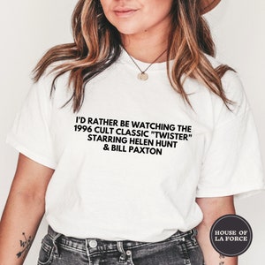 I'd Rather Be Watching Twister Shirt, Twister Movie, 90s Movies, Movie Lover Gift, Twister, Tornado Shirt, 90s Nostalgia, Jo Harding