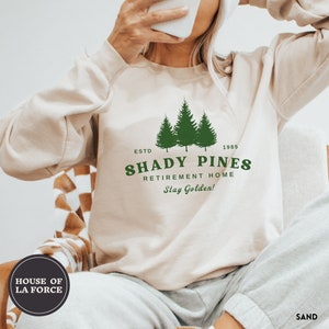 Shady Pines Retirement Home Sweatshirt, Golden Girls Shirt, Golden Girls Lover Gift, Golden Girls Party, Retirement Gift, Stay Golden Shirt
