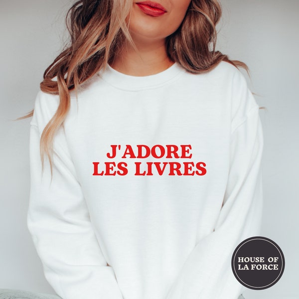 J'adore Les Livres Sweatshirt, Book Club Shirt, Reading Sweatshirt, Book Lover Shirt, Librarian Shirt, Book Club, Book Lover Gift, Smut