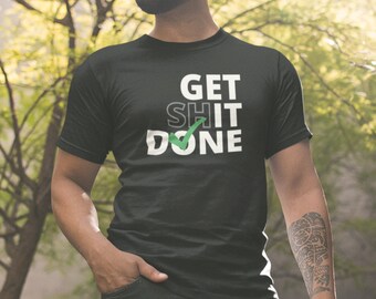 Get Shit Done Shirt - Etsy