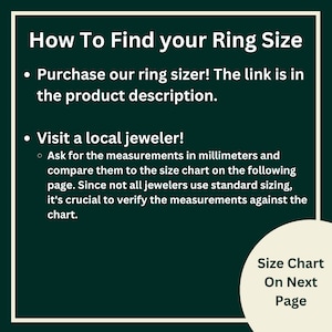 May include: Green background with white text explaining how to find your ring size.  The text says to purchase a ring sizer or visit a local jeweller to get your ring size measured in millimetres.  The text also says to compare the measurements to the size chart on the next page.  The bottom right corner of the image has a white circle with the text "Size Chart On Next Page".