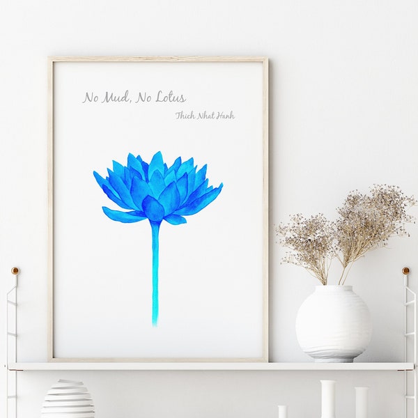 Pas de boue, pas de lotus, citation de Thich Nhat Hanh, art mural fleur de lotus bleu, impression zen, citation bouddhiste inspirante, citation motivante, imprimable