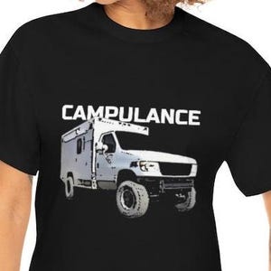 May include: Black t-shirt with a white graphic of a camper van and the text "CAMPULANCE".