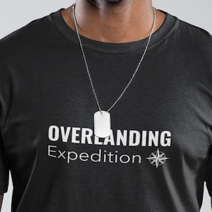 Overlanding Expedition~ Unisex Cotton Tee, Camping, Hiking T- Shirt, Off-roading, 4x4 Graphic Tees, Earth Roamer Shirt, Jeep TShirt, Gift