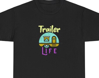 Trailer Life Unisex Heavy Cotton Tee - Camping Lover Gift, RV Adventure Shirt, Camper Owner Apparel, Outdoor Enthusiast Top, Wanderlust Tee