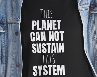 Este planeta no puede sostenerse... Camiseta unisex de protesta, camiseta antigubernamental, camiseta activista del Día de la Tierra, camiseta rebelde, ropa ambientalista